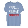 Saufsch stirbsch. Saufsch ned stirbsch au. Also saufsch. T-Shirt