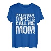 Meine Lieblings-Drillinge nennen mich Mama T-Shirt