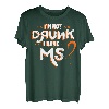 I'm Not Drunk I Have MS Orange Glial Scar Multiple Sklerose T-Shirt