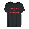 J'Peux Pas J'ai Medizin T-Shirt
