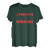 J'Peux Pas J'ai Medizin T-Shirt