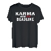 Karma Has No Deadline Verfallsdatum Schicksal Karma T-Shirt