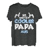 So sieht ein richtig cooler Papa aus T-Shirt