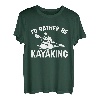 I'd Rather Be Kajak, Kajak, Kajak, Kajak, Kajak T-Shirt