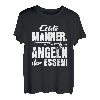 Echte Männer Angeln Ihr Essen - Angler T-Shirt