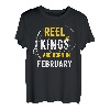 Reel Kings Are Born in Februar Fisherman Birthday T-Shirt