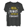 Reel Kings Are Born in Februar Fisherman Birthday T-Shirt
