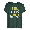 Reel Kings Are Born in Februar Fisherman Birthday T-Shirt