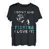 Ich mag Angeln nicht, ich liebe es Tee T-Shirt