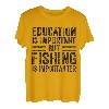 Die Bildung ist wichtig, aber das Angeln ist wichtig T-Shirt