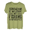 Die Bildung ist wichtig, aber das Angeln ist wichtig T-Shirt