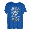 Work Is for People Who Can't Fish - Lustiges Angeln Geschenk T-Shirt