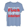 Der leckerste Fisch ist immer noch der Schnitzel T-Shirt