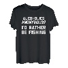 Alcoholics Anonymous? I'd Rather Be Fishing - Lustiges Angeln T-Shirt