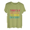 Ein guter Tag zum Trinken auf einem Boot T-Shirt