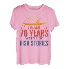 Fishing I've Got 70 Years Worth Of Fish Stories Großvater T-Shirt