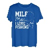 Milf-Mann Ich liebe es, Fische zu angeln T-Shirt