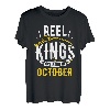 Reel Kings Are Born In Oktober Angeln Geburtstag T-Shirt