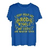 I Just Hold My Rod Wiggle My Wurm And Bam She's On It T-Shirt
