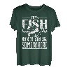 Irgendwo ist Fisch Uhr. Seefisch Angeln T-Shirt