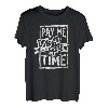 Pay Me for My Experience Not for My Time Lustige Berufe T-Shirt