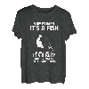 Manchmal ist es ein Fisch, manchmal ist es ein Summen Lustiges Angeln T-Shirt