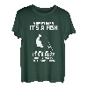 Manchmal ist es ein Fisch, manchmal ist es ein Summen Lustiges Angeln T-Shirt