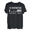 Ich würde lieber an meinem Lieblingsloch angeln T-Shirt
