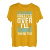 If Hell Freezer Over I'll Ice Fish For Ice Fishing Liebhaber T-Shirt