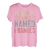 Kings Are Named Frances T-Shirt, lustiger Name T-Shirt