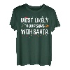 Gehen Sie höchstwahrscheinlich mit Santa Funny Fisherman Xmas angeln T-Shirt