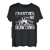 Wahre Jagd Ich würde lieber jagen T-Shirt