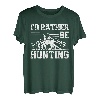 Wahre Jagd Ich würde lieber jagen T-Shirt