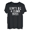Don't Be A Dumb Barsch Angeln Lustiger Angler Fisch Witz T-Shirt
