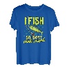 I Fish So I Don't Choke Funny Fishing Mahi Mahi Grafik T-Shirt