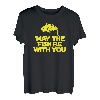 May the fish be with you Angler Fischer Wars T-Shirt