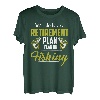 Ja, ich habe eine Altersvorsorge, ich spiele beim Angeln T-Shirt
