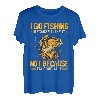 Ich gehe angeln, weil ich es mag, nicht weil ich gut darin bin T-Shirt