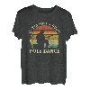 Vintage Gotta Love A Good Pole Dance Funny Angler T-Shirt
