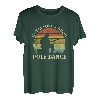 Vintage Gotta Love A Good Pole Dance Funny Angler T-Shirt