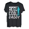 Reel Cool Daddy Anglermann Fish Hobby Fisher Dad T-Shirt