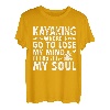 Kajaking Where I Go To Lose Mind And Find My Soul T-Shirt