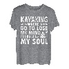 Kajaking Where I Go To Lose Mind And Find My Soul T-Shirt