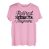 Ruhestand ist nicht mehr mein Problem Ruhestands-T-Shirt für Damen T-Shirt