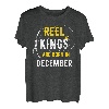Reel Kings werden im Dezember geboren. Fisherman Birthday T-Shirt