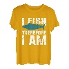 I Fish Therefore I Am | Angeln T-Shirt