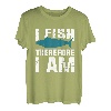 I Fish Therefore I Am | Angeln T-Shirt