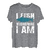 I Fish Therefore I Am | Angeln T-Shirt