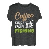 Erst Kaffee, dann Angeln Lustiger Fischer T-Shirt