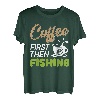 Erst Kaffee, dann Angeln Lustiger Fischer T-Shirt